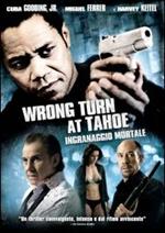 Wrong Turn At Tahoe. Ingranaggio mortale