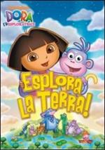 Dora l'esploratrice. Esplora la Terra!