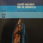 Canti Arcaici De La Alberca - Vinile LP