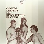 Canzoni Libertine Del Rinascimento Francese