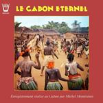 Le Cabon Eternel, Enregistrement réalisé au Gabon par Michel Montésinos