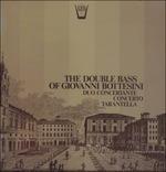The Double Bass of Giovanni Bottesini - Duo Concertante, Concerto, Tarantella (Special Edition)
