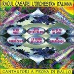 Cantautori a Prova di Ballo - CD Audio di Raoul Casadei