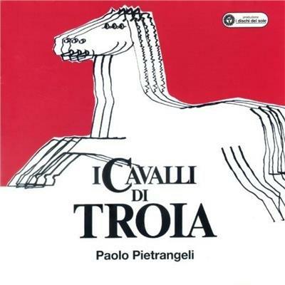 I cavalli di Troia - CD Audio di Paolo Pietrangeli