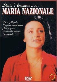 Maria Nazionale. Storie 'e femmene ed altro (DVD) - DVD di Maria Nazionale