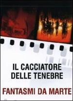 Il cacciatore delle tenebre - Fantasmi da Marte