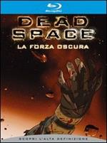 Dead Space. La forza oscura (Blu-ray)