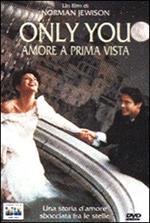 Only You. Amore a prima vista (DVD)