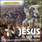 Jesus Is My Life