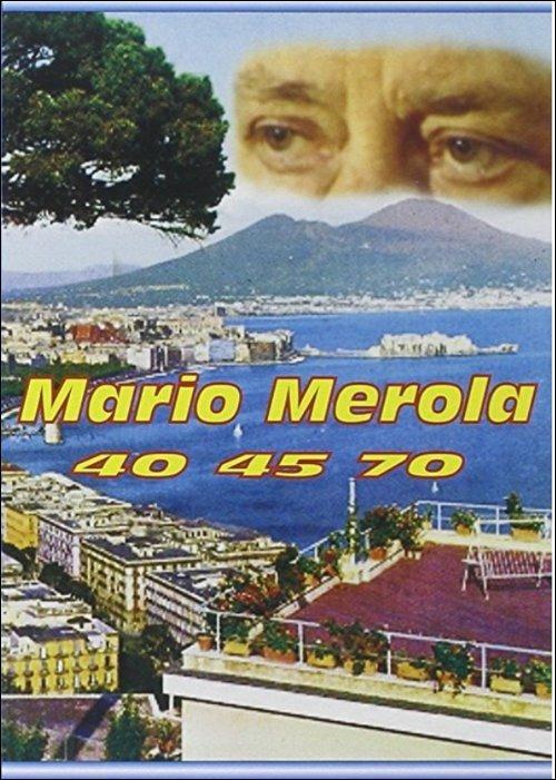 Mario Merola. 40 45 70 (DVD) - DVD di Mario Merola