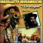 Barzellette bergamasche vol.16 - CD Audio di Cor Alegher