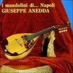 I mandolini di Napoli - CD Audio di Giuseppe Anedda