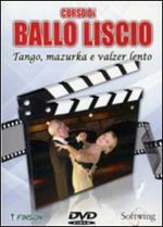 Corso di ballo liscio. Tango, mazurka e valzer lento (DVD)