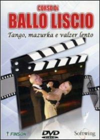 Corso di ballo liscio. Tango, mazurka e valzer lento (DVD) - CD |  laFeltrinelli