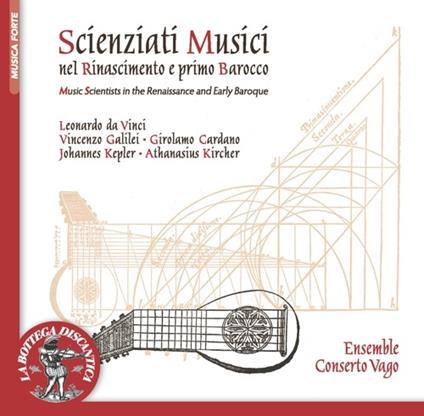 Scienziati Musicisti Nel Rinascimento e Primo Barocco - CD Audio