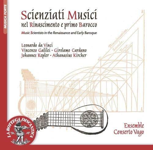 Scienziati Musicisti Nel Rinascimento e Primo Barocco - CD Audio