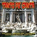 Tanto pe' cantà. Le canzoni de Roma nostra