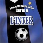 Inni e canzoni della Serie A. L'Inter - CD Audio