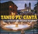 Tanto pe' canta'. Le canzoni de Roma nostra