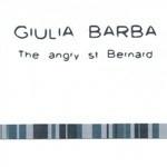 The Angry St. Bernard - CD Audio di Giulia Barba