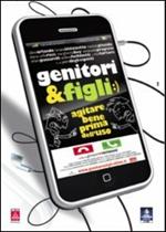 Genitori & figli. Agitare bene prima dell'uso