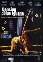 Dancing At The Blue Iguana (DVD)