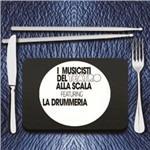 I musicisti del Teatro alla Scala featuring La drummeria - CD Audio di La Drummeria,Musicisti del Teatro alla Scala