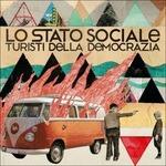 Turisti della democrazia - CD Audio di Lo Stato Sociale