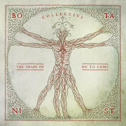 Collective. The Shape of He to Come (Digipack) - CD Audio di Botanist