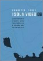 Progetto Isole - Isola Video 06