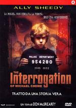 The Interrogation of Michael Crowe