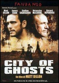 City Of Ghosts di Matt Dillon - DVD
