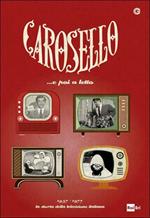 Carosello... e poi a letto. 1957-1977 la storia della televisione italiana (4 DVD)