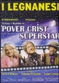 I Legnanesi. Pover Crist Superstar - DVD