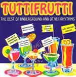 Tuttifrutti: The Best Of Underground And Other Rhythms