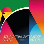 Liguria Transatlantica. Bossa Figgeu (Yellow Coloured Vinyl)