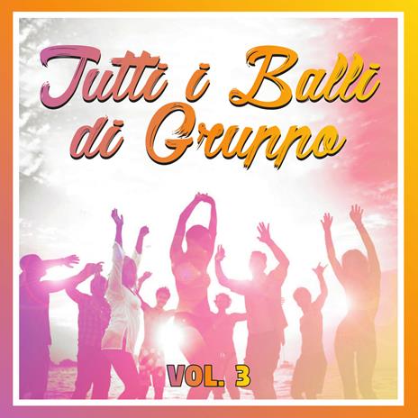 Tutti i balli di gruppo vol.3 - CD Audio