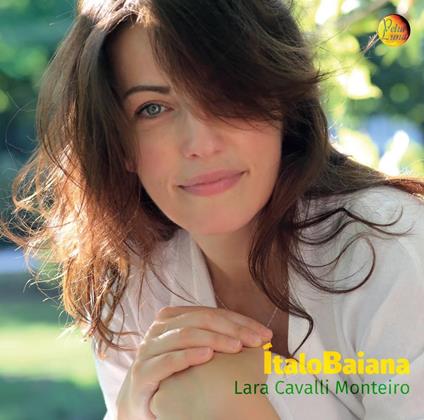 Italobaiana - CD Audio di Lara Cavalli Monteiro