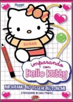 Hello Kitty. Imparando con Hello Kitty. Vol. 1. Impariamo ad essere autonomi