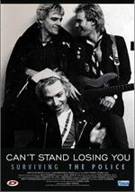 Can't Stand Losing You. Surviving The Police (DVD)