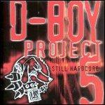 D-Boy Project 5 Still Hardcore