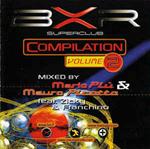 Mario Più & Mauro Picotto Feat. Zicky & Franchino: BXR Superclub Compilation Volume 2