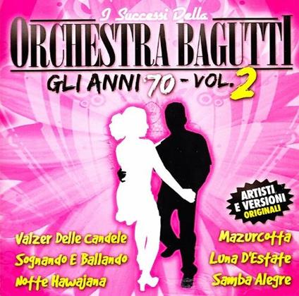 Gli anni '70 vol.2 - CD Audio di Orchestra Bagutti