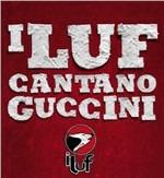 I Luf cantano Guccini - CD Audio di Luf