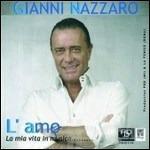 L'amo. La mia vita in musica - CD Audio di Gianni Nazzaro