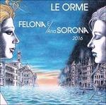 Felona e/and Sorona 2016 (Digipack)