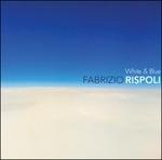 White & Blue - CD Audio di Fabrizio Rispoli