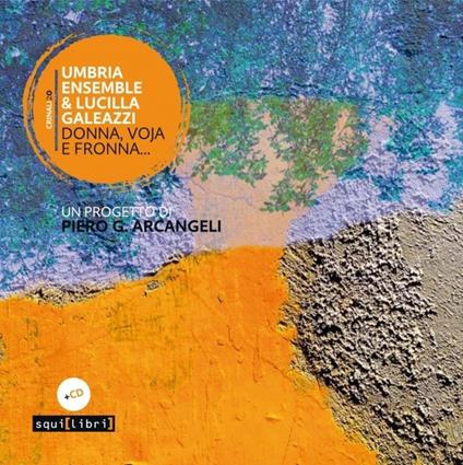 Donna, voja e fronna - Libro + CD Audio di Lucilla Galeazzi,Umbria Ensemble