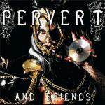 Pervert and Friends