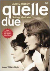 Quelle due di William Wyler - DVD